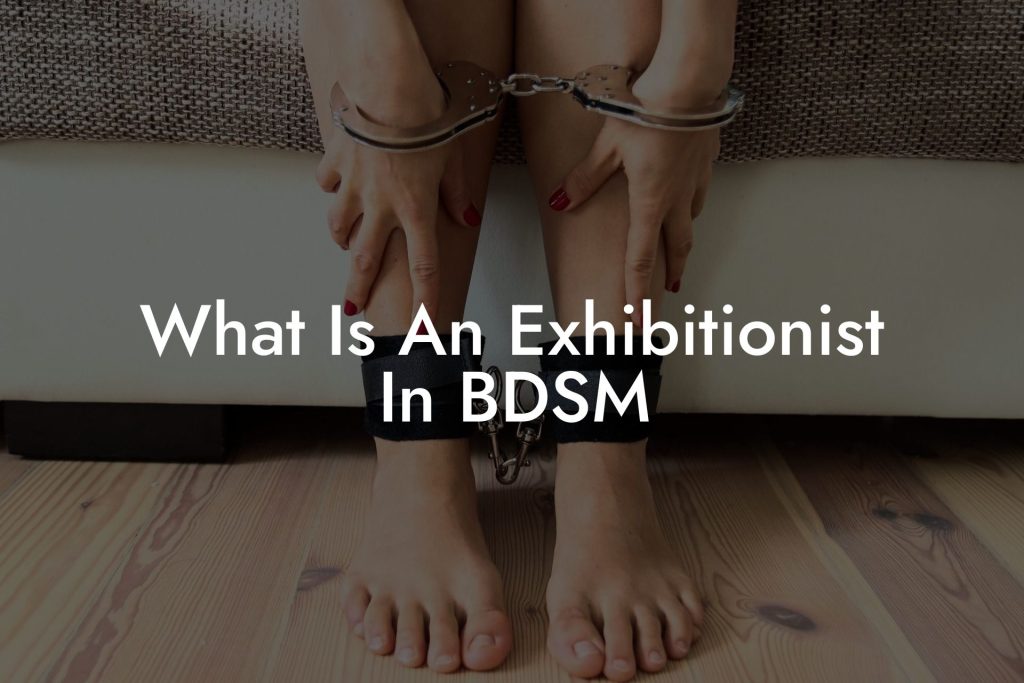 What Is An Exhibitionist In BDSM