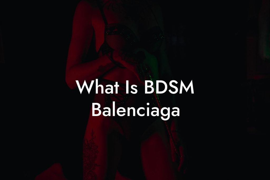 What Is BDSM Balenciaga