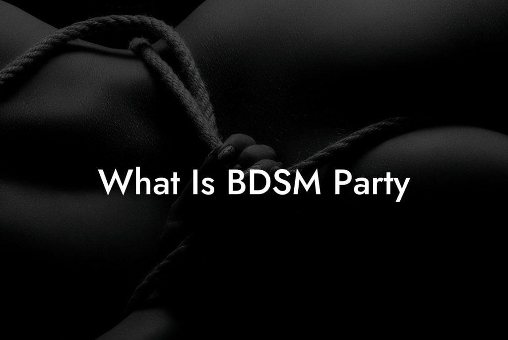 What Is BDSM Party