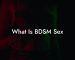 What Is BDSM Sex