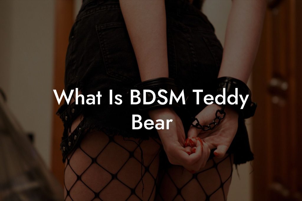 What Is BDSM Teddy Bear