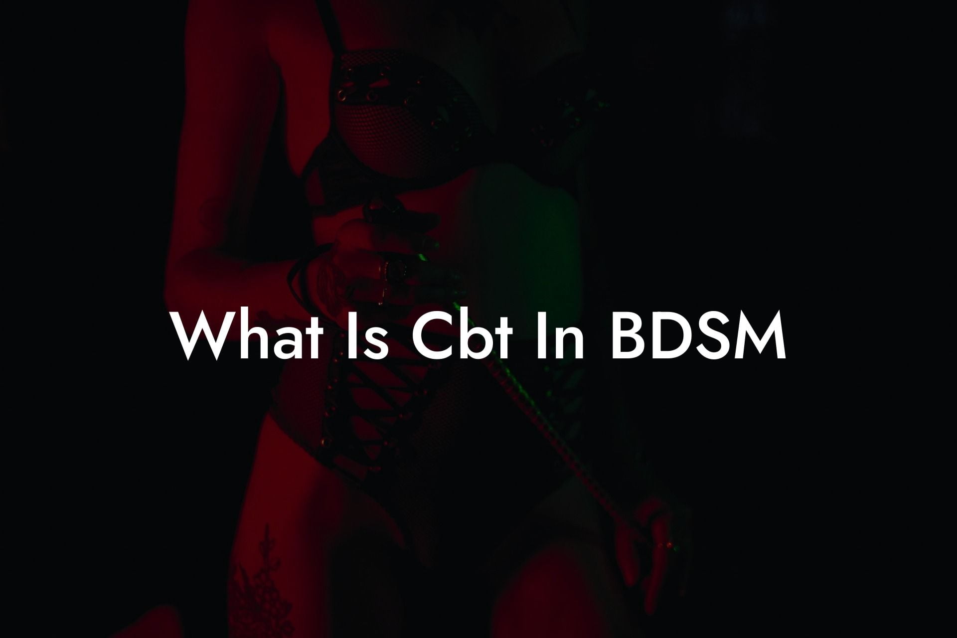 What Is Cbt In BDSM