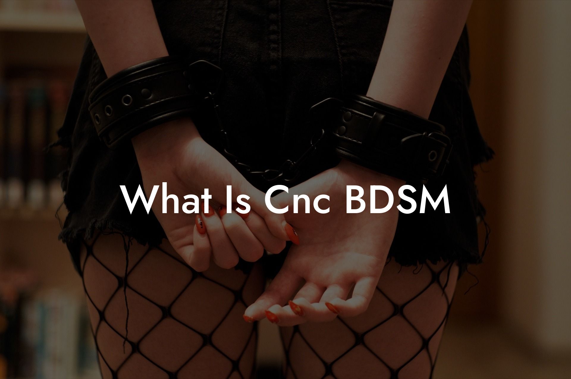 What Is Cnc BDSM