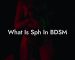 What Is Sph In BDSM
