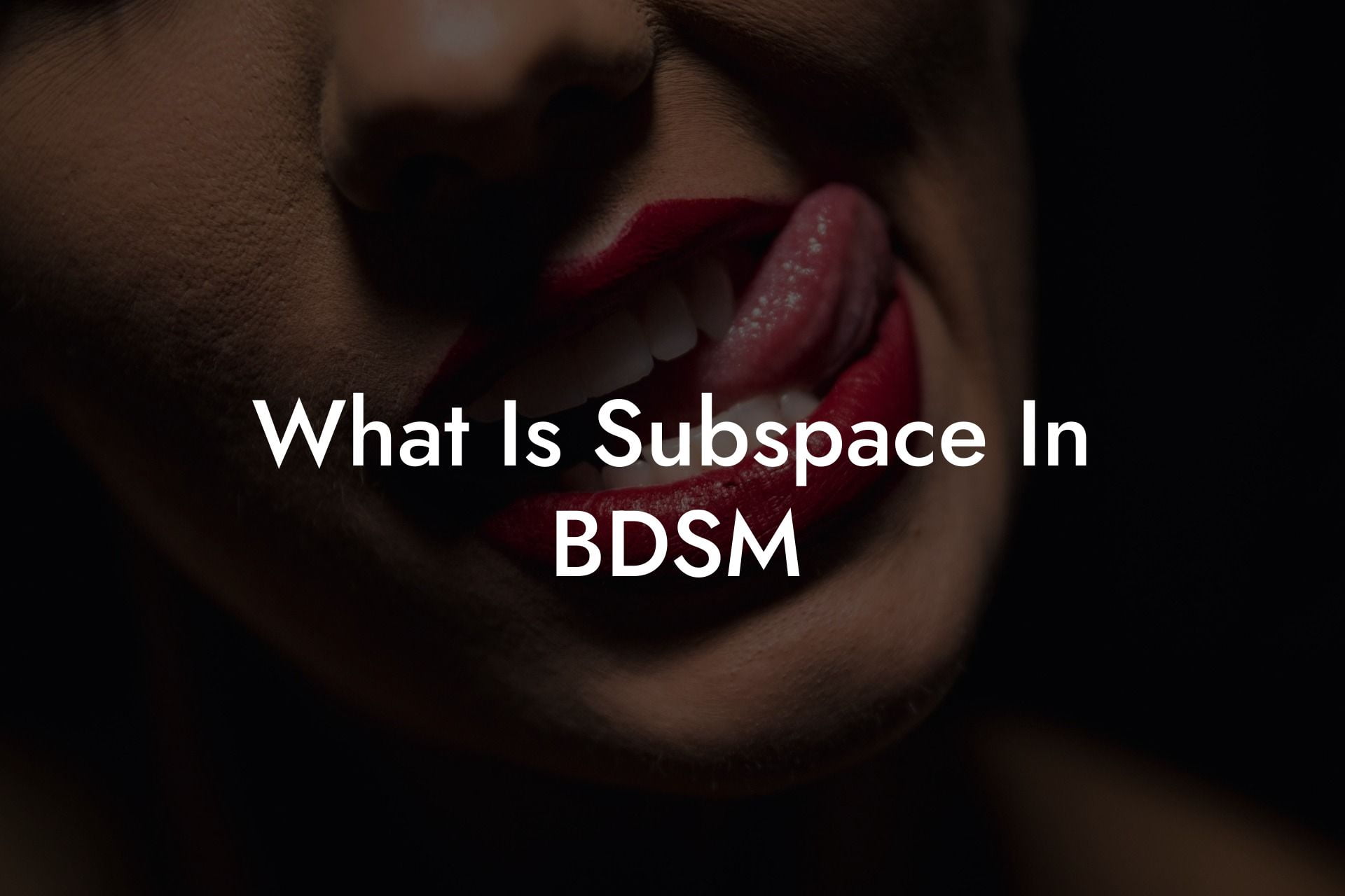 What Is Subspace In BDSM