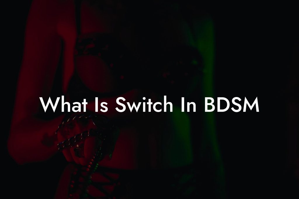 What Is Switch In BDSM