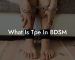 What Is Tpe In BDSM