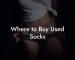 Where to Buy Used Socks