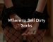 Where to Sell Dirty Socks