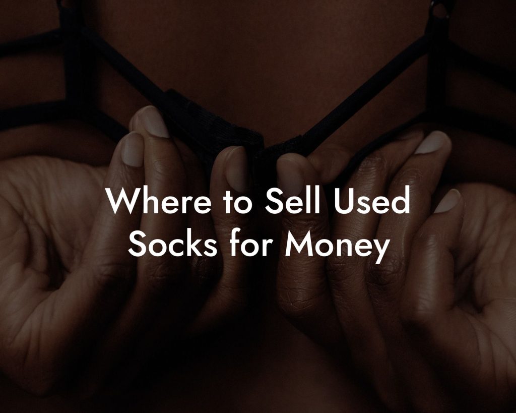 Where to Sell Used Socks for Money