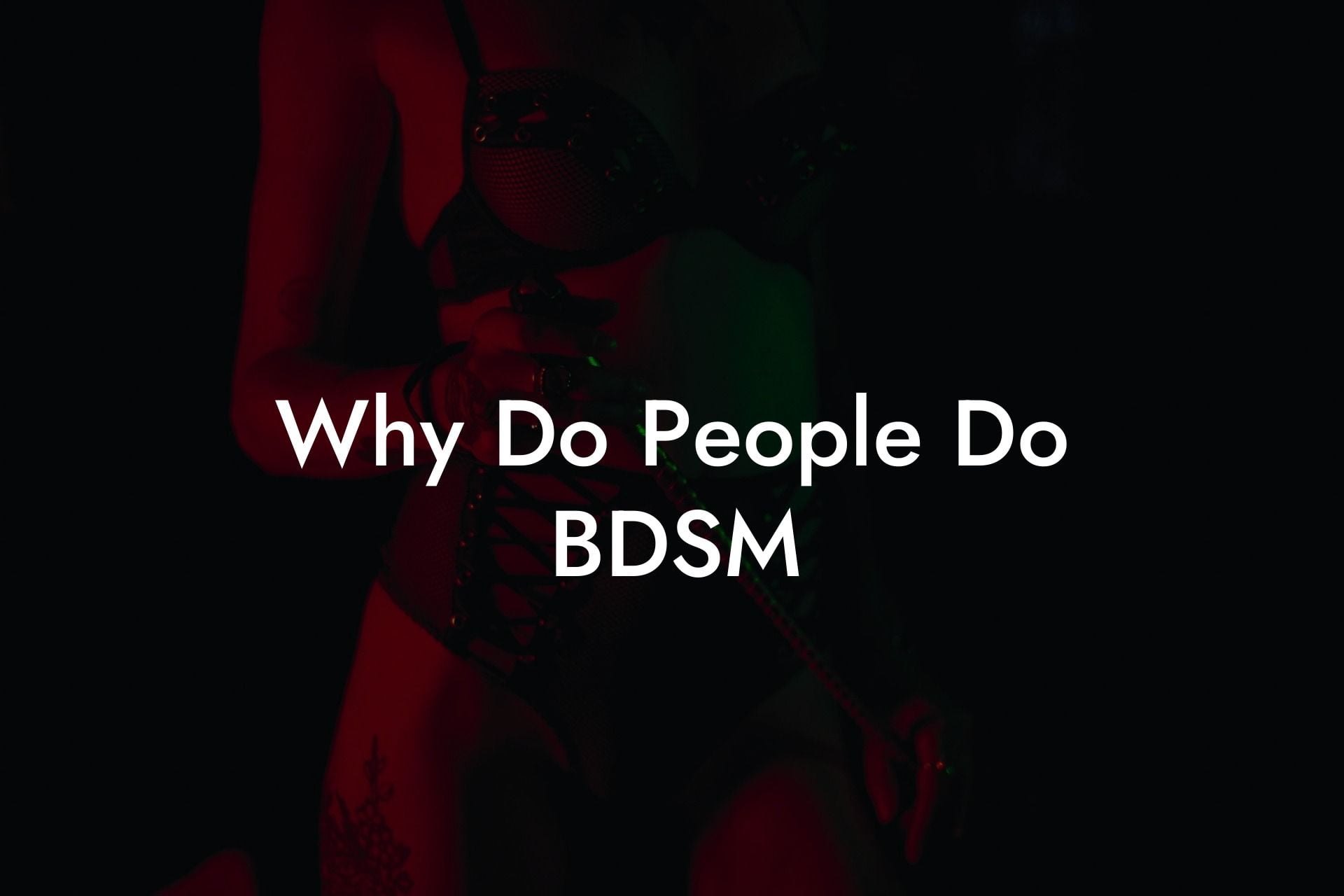 Why Do People Do BDSM