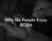 Why Do People Enjoy BDSM