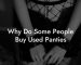 Why Do Some People Buy Used Panties
