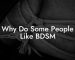 Why Do Some People Like BDSM