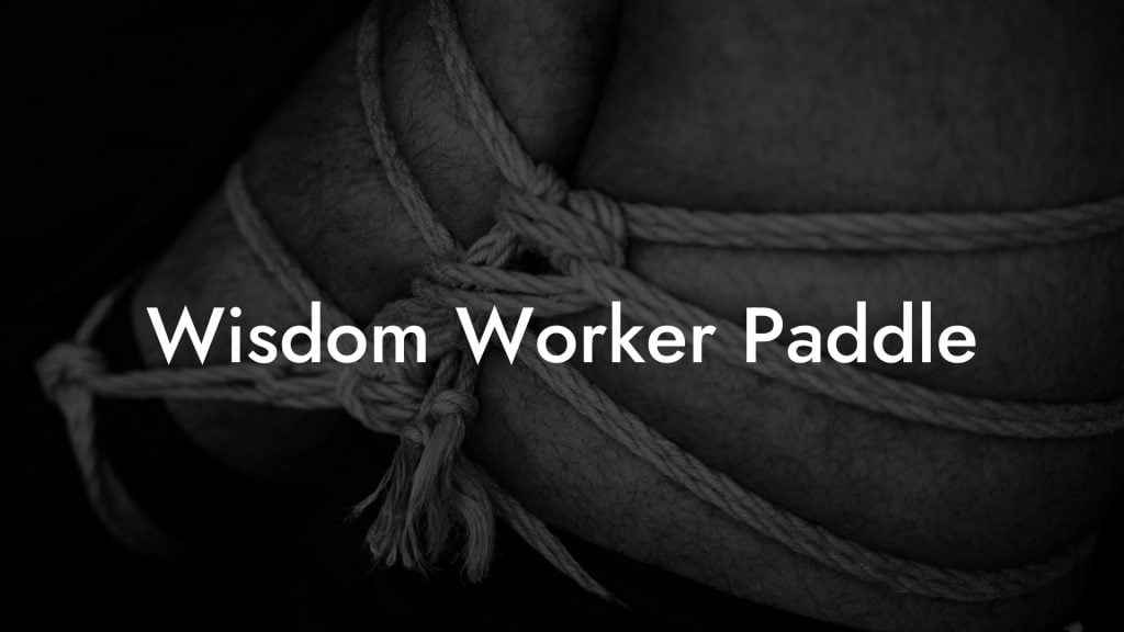 Wisdom Worker Paddle