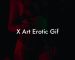 X Art Erotic Gif
