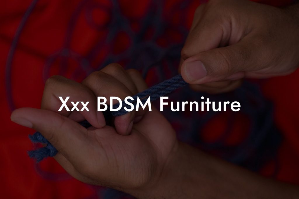 Xxx BDSM Furniture