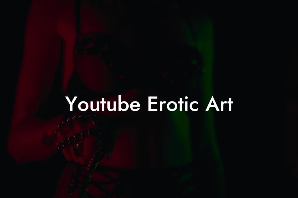 Youtube Erotic Art
